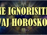 ne ignorišite ovaj horoskop