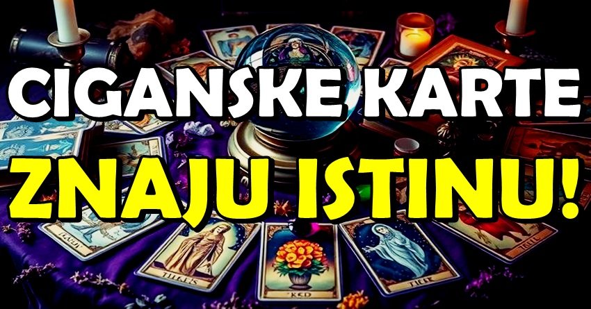 Ciganske karte znaju ISTINU: Kome sledi sreća, a kome suze?