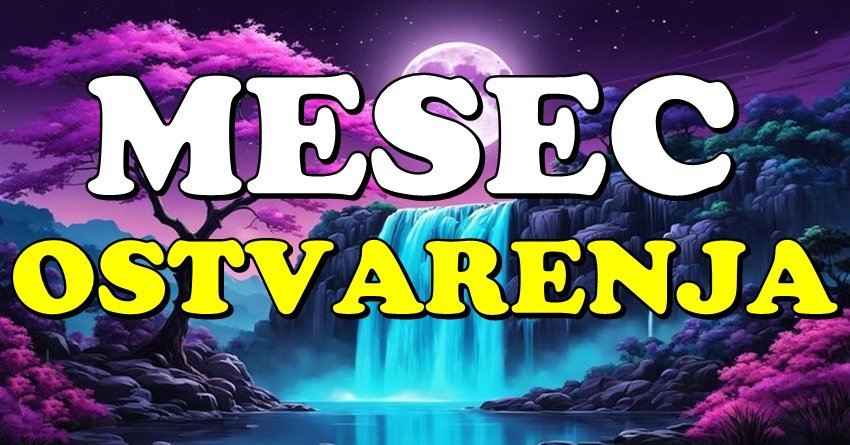 MESEC OSTVARENJA: JUL DONOSI ISPUNJENJE NAJVEĆIH ŽELJA ZA OVE ZNAKOVE!