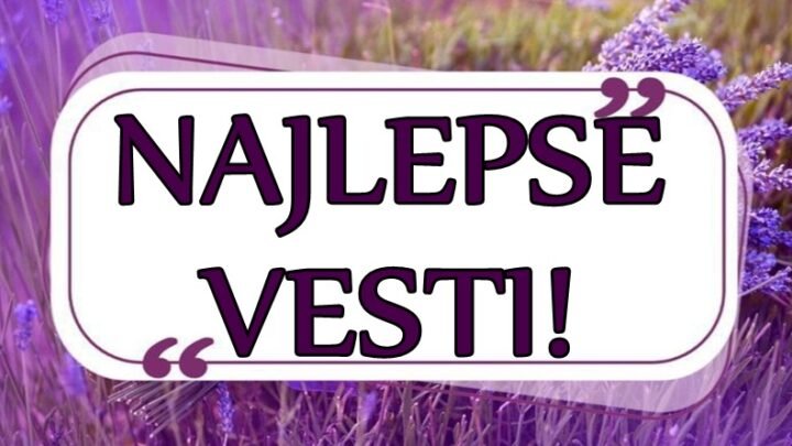 Ako si među njima – pripremi se za NAJBOLJE vesti u svom životu!