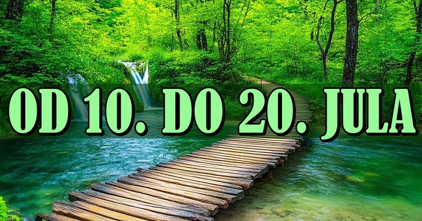 NEBO PIŠE NOVA PRAVILA: Od 10. do 20. jula sledi sudbinski obrt za sve znakove – neko dobija sve, neko mora da pusti!