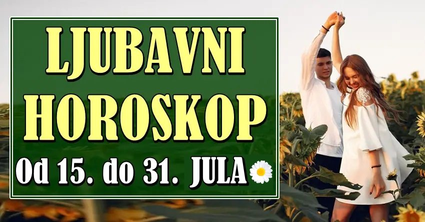 LJUBAVNI OBRT DO KRAJA JULA: Od 15. do 31. jula sudbina menja pravac za sve znake – Saznajte kome dolazi NOVA LJUBAV, a koga čeka SUDBINSKI POVRATAK!