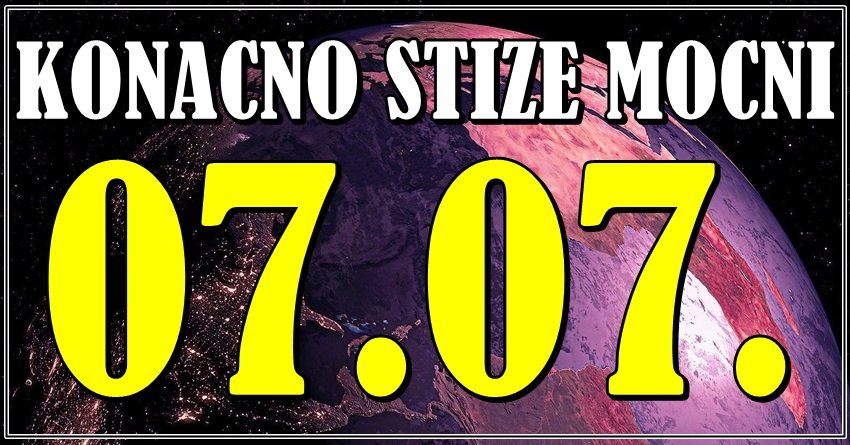 KONAČNO STIŽE DATUM KOJI MENJA SVE: 7.7. POKREĆE ČUDO – Ovim znacima se OSTVARUJE ono što su GODINAMA ČEKALI!