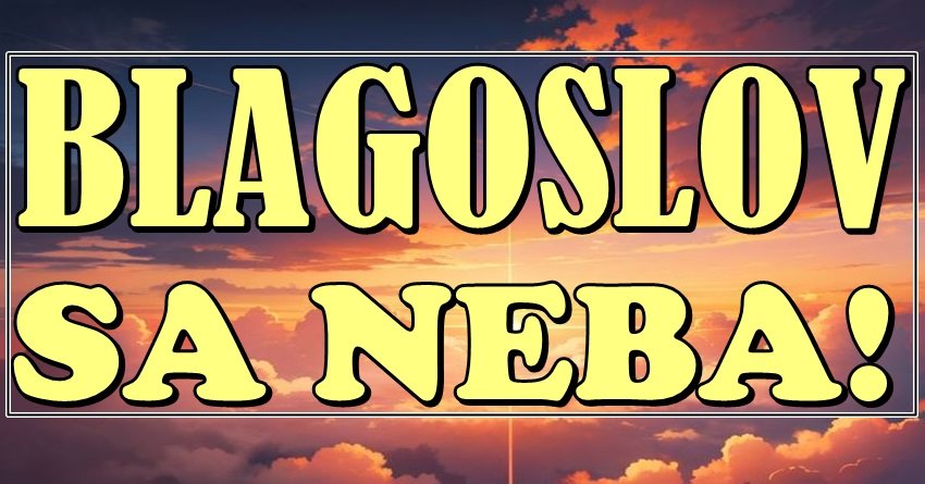 BLAGOSLOV SA NEBA: Ovim znacima dolazi NAJLEPŠI PERIOD u životu!