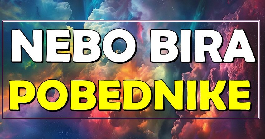 NEBO BIRA POBEDNIKE: Ovi znakovi do kraja meseca dobijaju SVE o čemu su maštali!