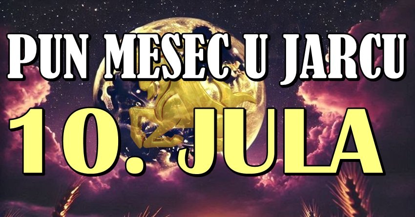 PUN MESEC U JARCU 10. JULA MENJA IGRU: Ovim ZNACIMA donosi KARMIČKE ODLUKE i SUDNINSKI USPEH!