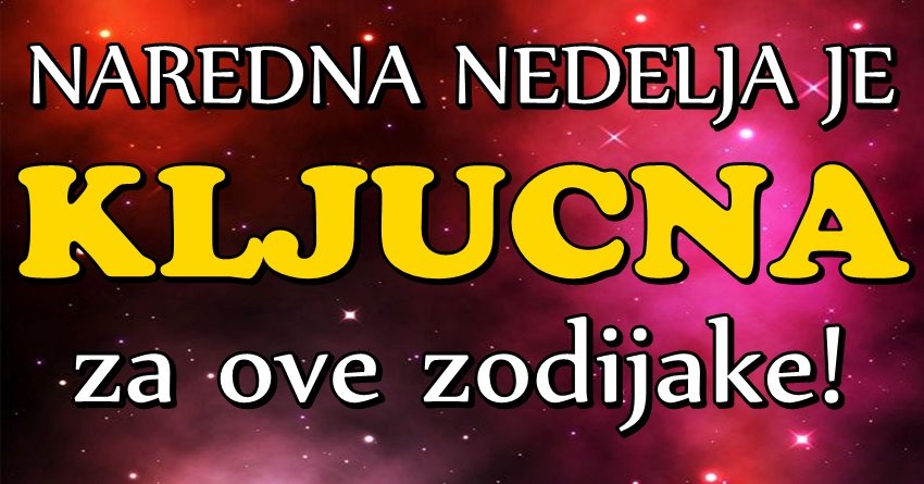 Naredna nedelja je KLJUČNA za Blizance, Lavove, Jarčeve i Vodolije! Saznajte zašto!