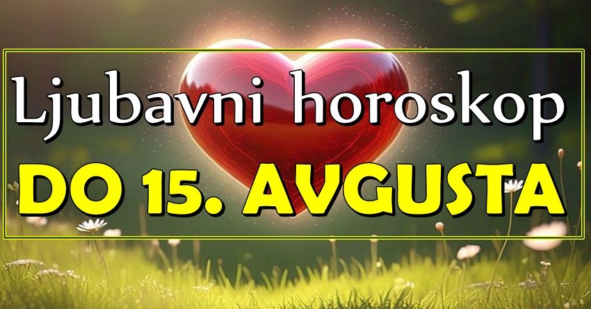 DO 15. AVGUSTA LJUBAV PIŠE NOVA PRAVILA: Ovi znakovi doživljavaju SUDBINSKI SUSRET, a neki MORAJU DA BIRAJU IZMEĐU SRCA I RAZUMA!