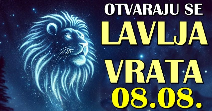 Približava se 8.8. kada se otvaraju Lavlja vrata: Ovim znacima dolazi ono što su izgubili verujući da im više nikada neće biti dato!
