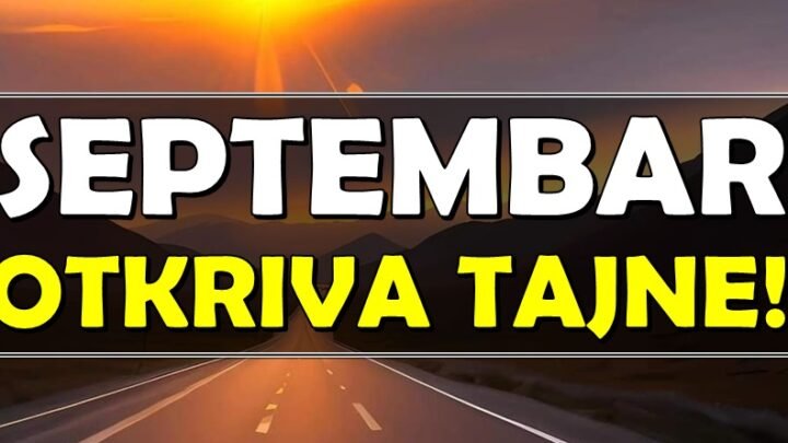 SEPTEMBAR otkriva TAJNU: OVI znaci ulaze u najlepši period života!