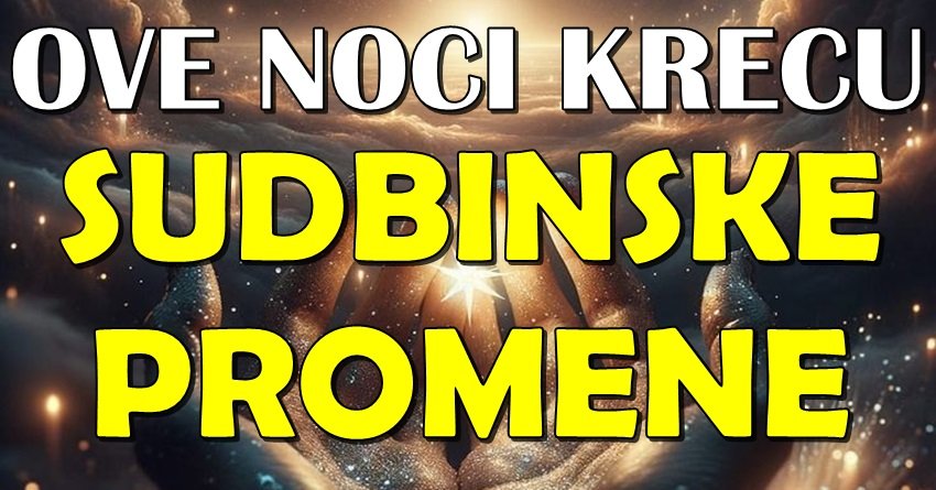 Sudbinske promene – ove noći počinje novi ciklus za 5 znakova!