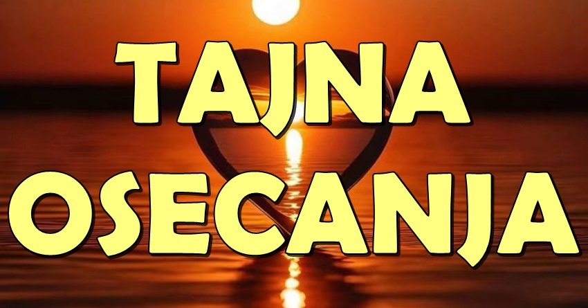 TAJNA OSEĆANJA izlaze na videlo – ako ste među OVIM znacima neko iz prošlosti vam priznaje ljubav!