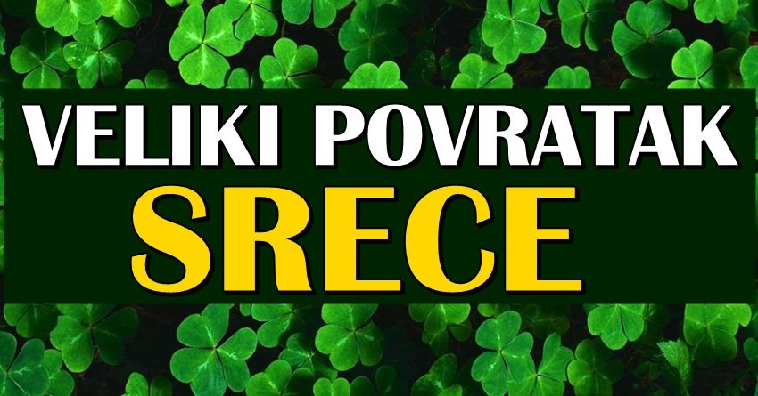VELIKI POVRATAK SREĆE: Ako je tvoj znak ovde, naredni period ti menja život!