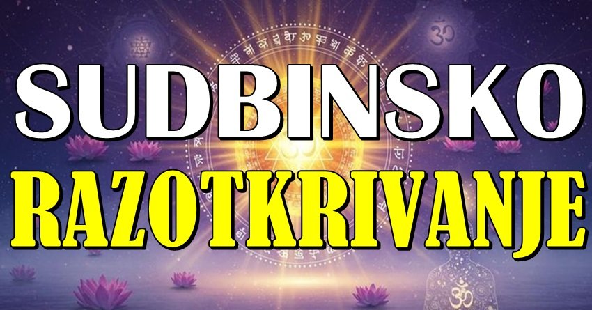 SUDBINSKO RAZOTKRIVANJE – Ovi znaci otkrivaju istinu koja im menja život!