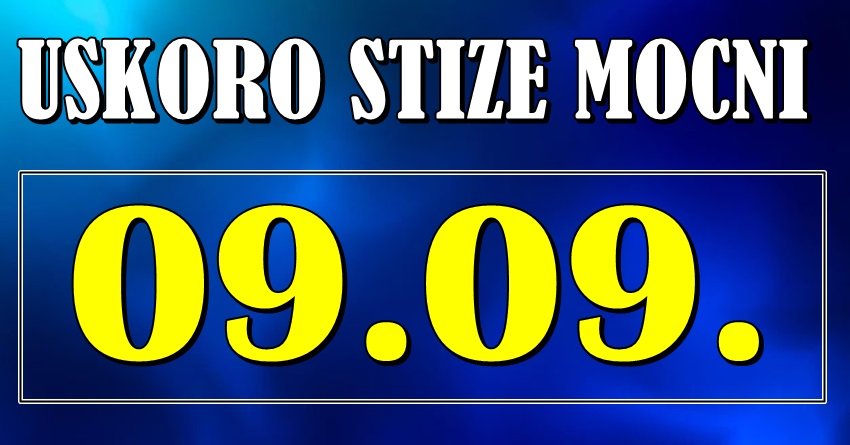 USKORO STIŽE MOĆNI 9.9.! Sudbinski dan donosi OGROMNE promene za ova 4 znaka – sreća im kuca na vrata!