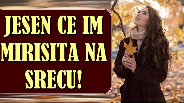 MIRIS SREĆE U VAZDUHU: Jesen otvara novo, najlepše poglavlje ovim znacima zodijaka!
