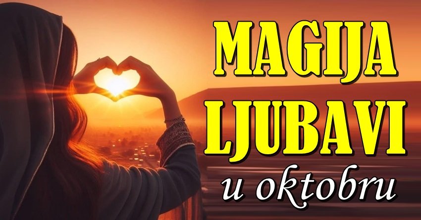 MAGIJA LJUBAVI: Ovim znacima oktobar donosi romantične čarolije!