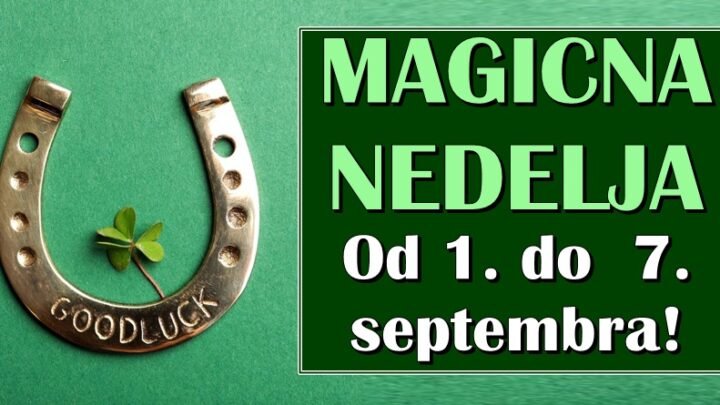 MAGIČNA NEDELJA OD 1. DO 7. SEPTEMBRA! Ovim znacima stiže LJUBAV, NOVAC i ČAROLIJA koju dugo čekaju!